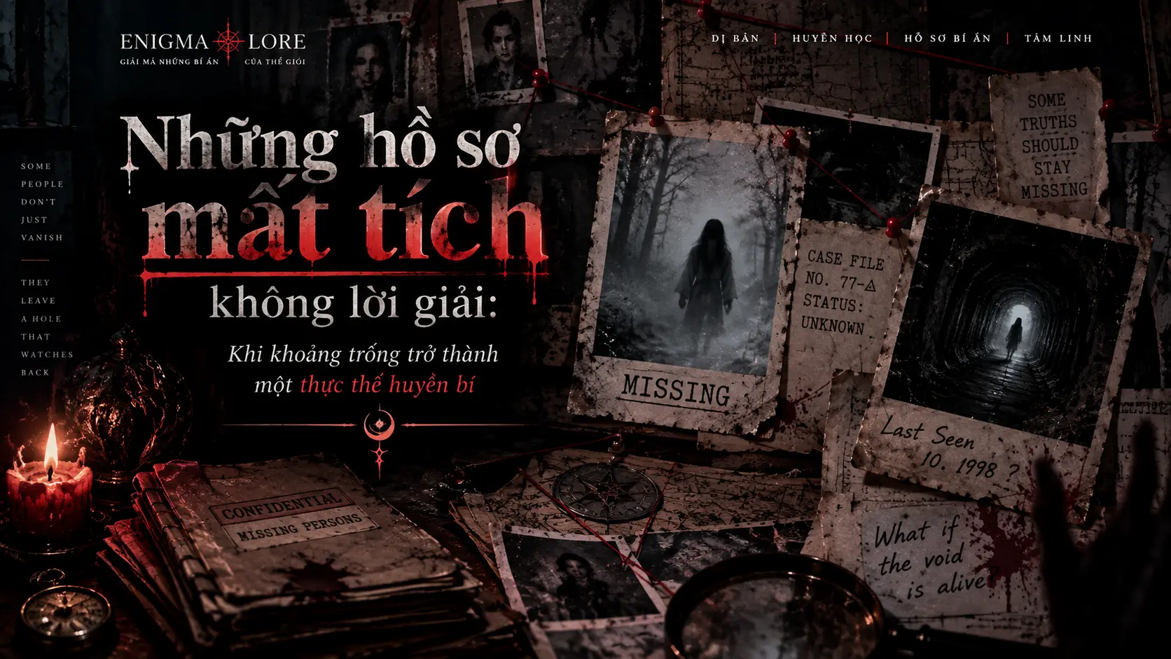 Những hồ sơ mất tích không lời giải: Khi khoảng trống trở thành một thực thể huyền bí